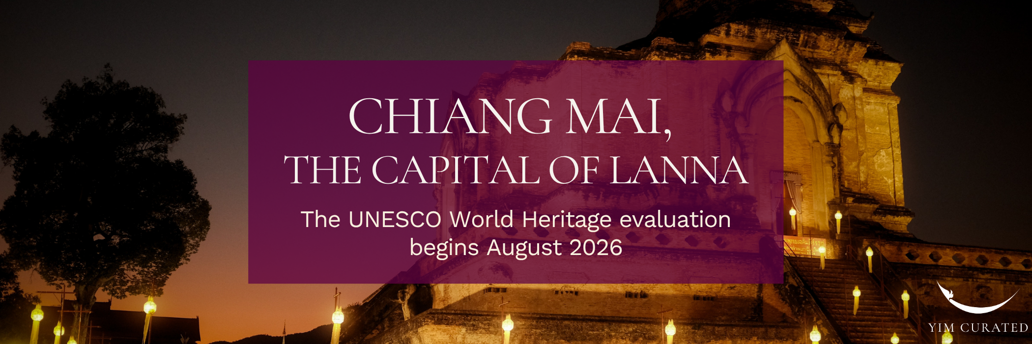 Chiang Mai Is Being Evaluated for UNESCO World Heritage Status This August
