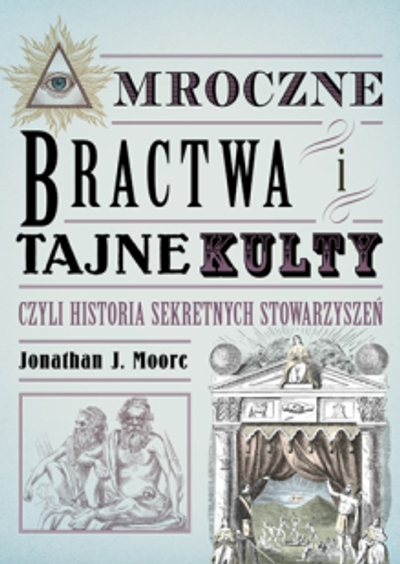 Mroczne bractwa i tajne kulty, czyli historia sekretnych stowarzyszeń