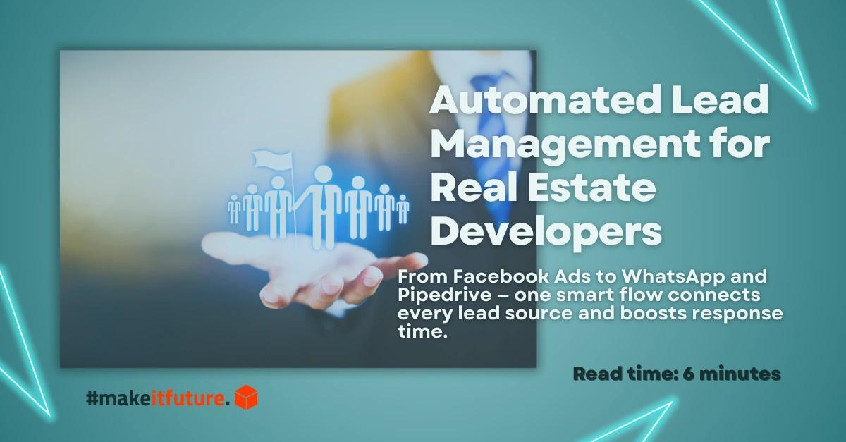 Gestionare automatizată a lead-urilor în imobiliare folosind Make.com, Facebook Ads, WhatsApp și Pipedrive