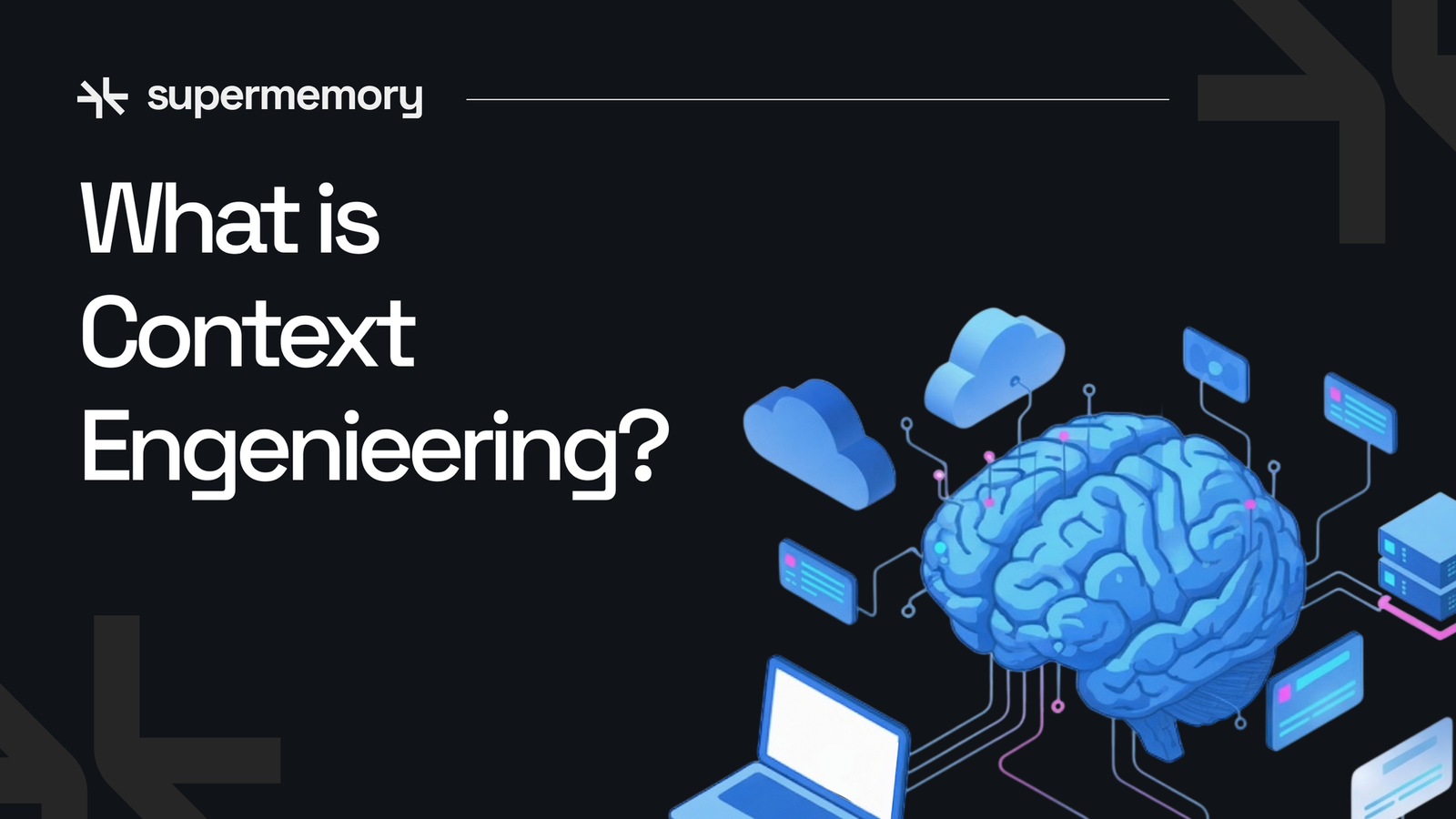 Blog cover banner reading "What is Context Engineering?" with a blue brain wired to a laptop, clouds and screens