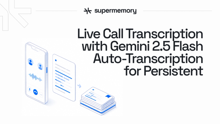 Live Call Transcription with Gemini 2.5 Flash Auto-Transcription for Persistent Memory (June 2026)