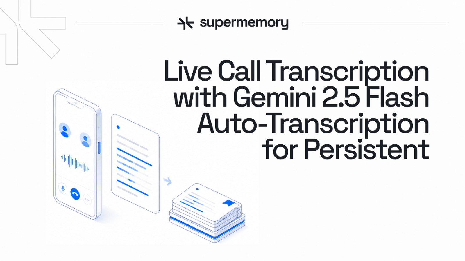Live Call Transcription with Gemini 2.5 Flash Auto-Transcription for Persistent Memory (June 2026)