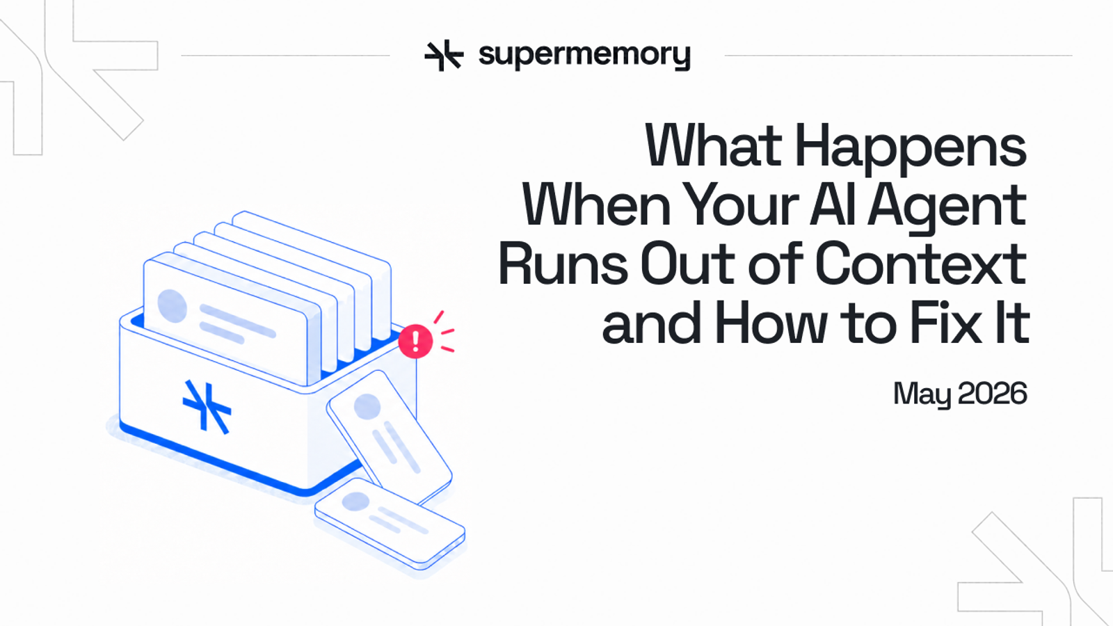 What Happens When Your AI Agent Runs Out of Context and How to Fix It (May 2026)
