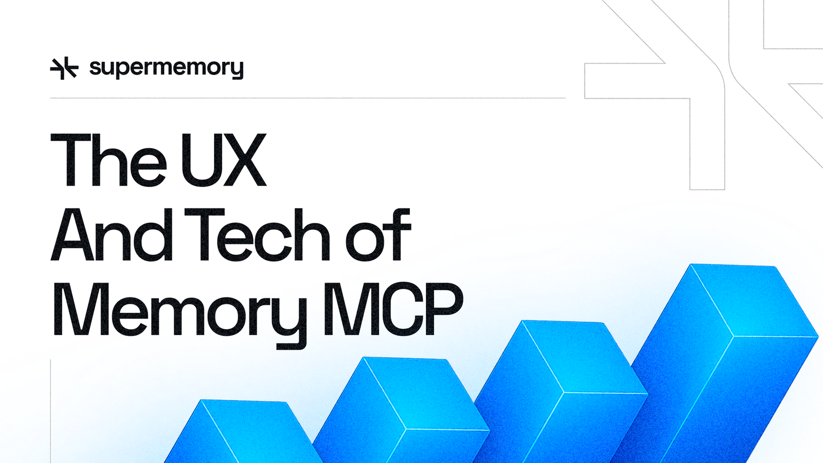 Supermemory blog banner reading "The UX And Tech of Memory MCP" with a rising row of blue 3D cubes