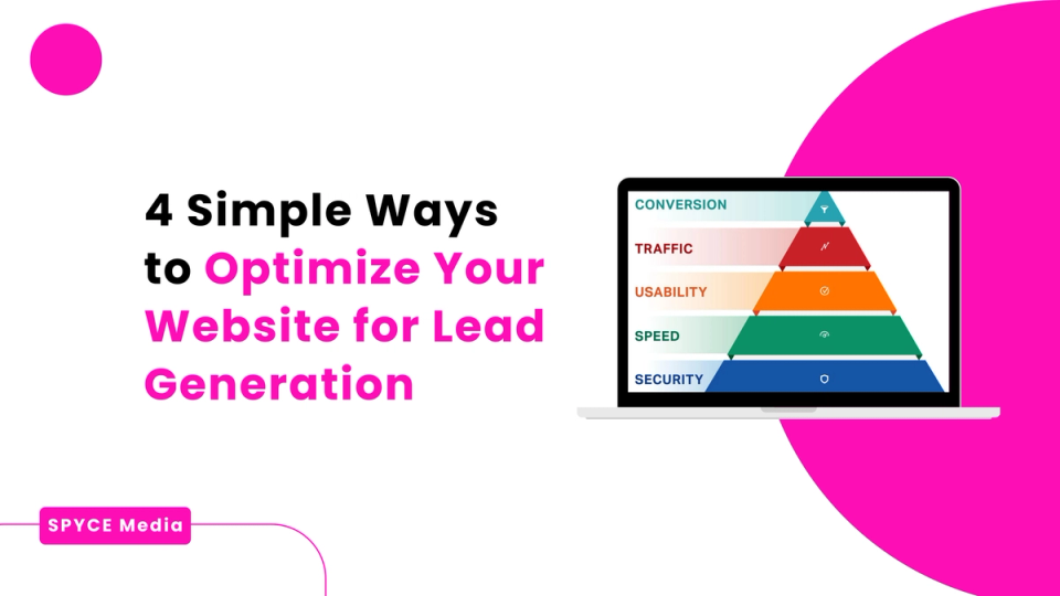 4 Simple Ways to Optimize Your Website for Lead Generation