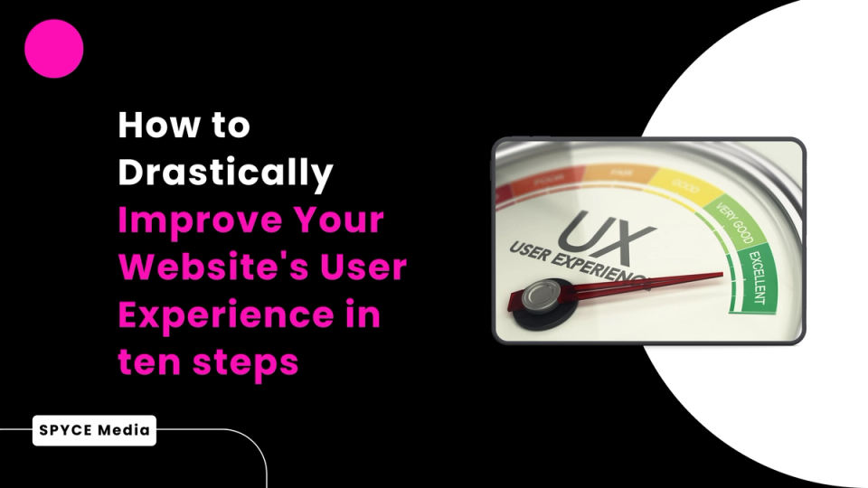 How to Drastically Improve Your Website's User Experience in ten steps