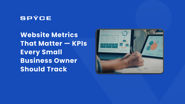 Website Metrics That Matter — KPIs Every Small Business Owner Should Track