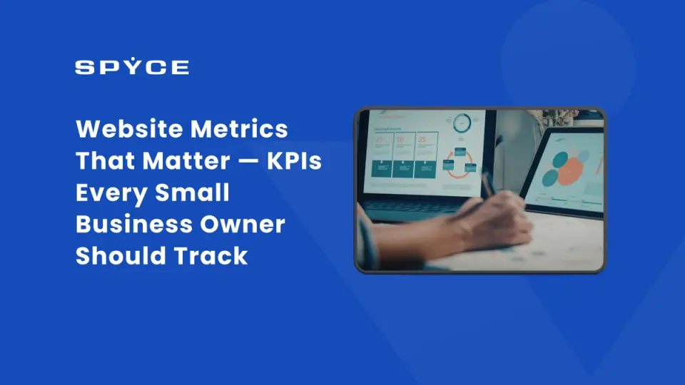 Website Metrics That Matter — KPIs Every Small Business Owner Should Track