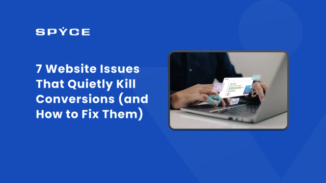 7 Website Issues That Quietly Kill Conversions (and How to Fix Them)