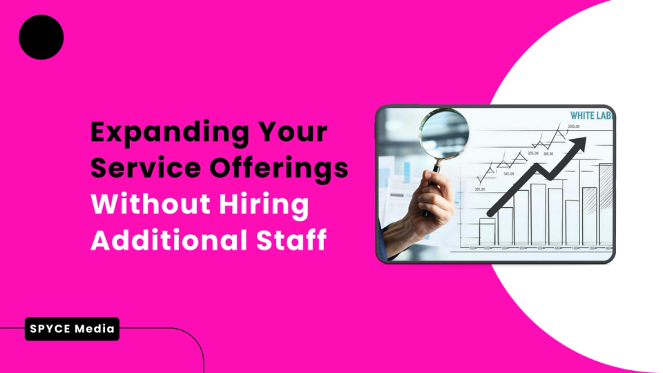 Expanding Your Service Offerings Without Hiring Additional Staff
