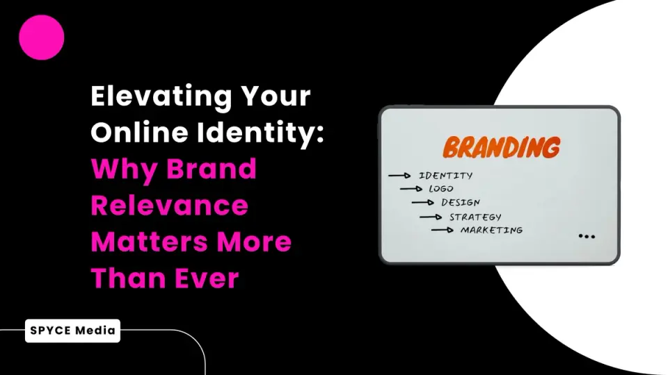 Elevating Your Online Identity: Why Brand Relevance Matters More Than Ever