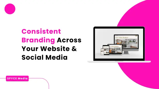 The Importance Of Consistent Branding Across Your Website & Social Media