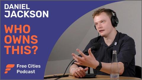 Daniel Jackson on the Free Cities Podcast