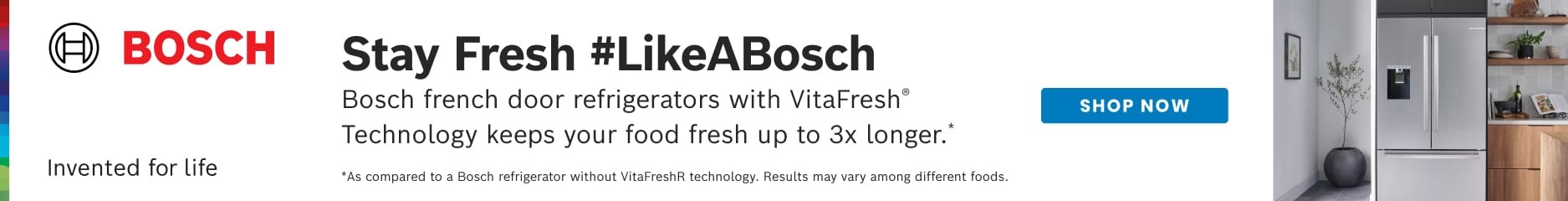 Bosch - Stay fresh like a Bosch - Vitafresh technology keeps food fresh up to 3x longer. * Shop now