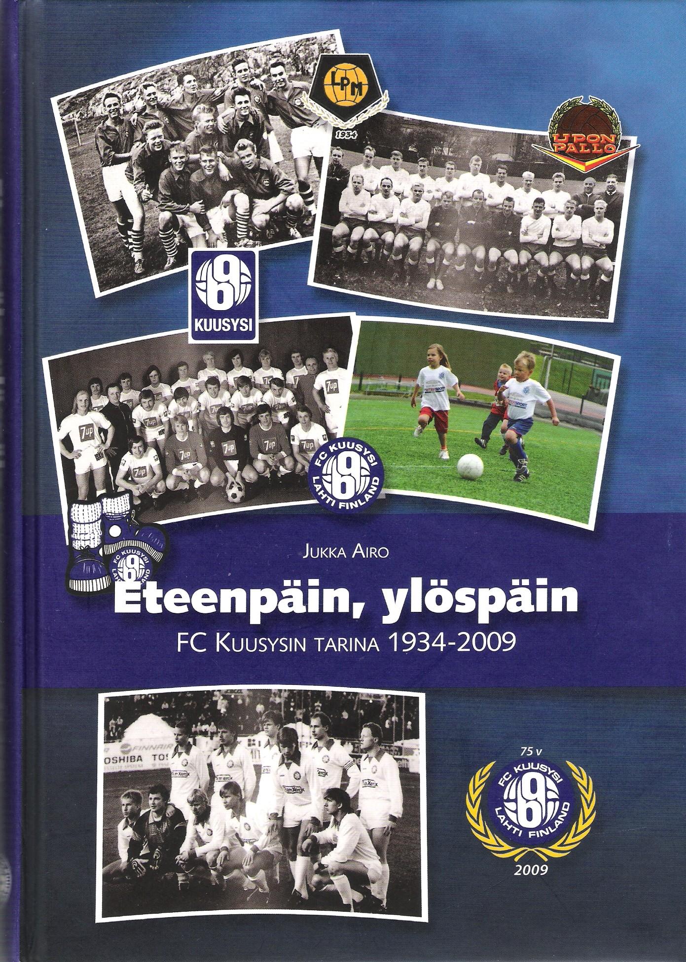 Jukka Airon kirjan Eteenpäin, ylöspäin – FC Kuusysin tarina 1934–2009 kansi