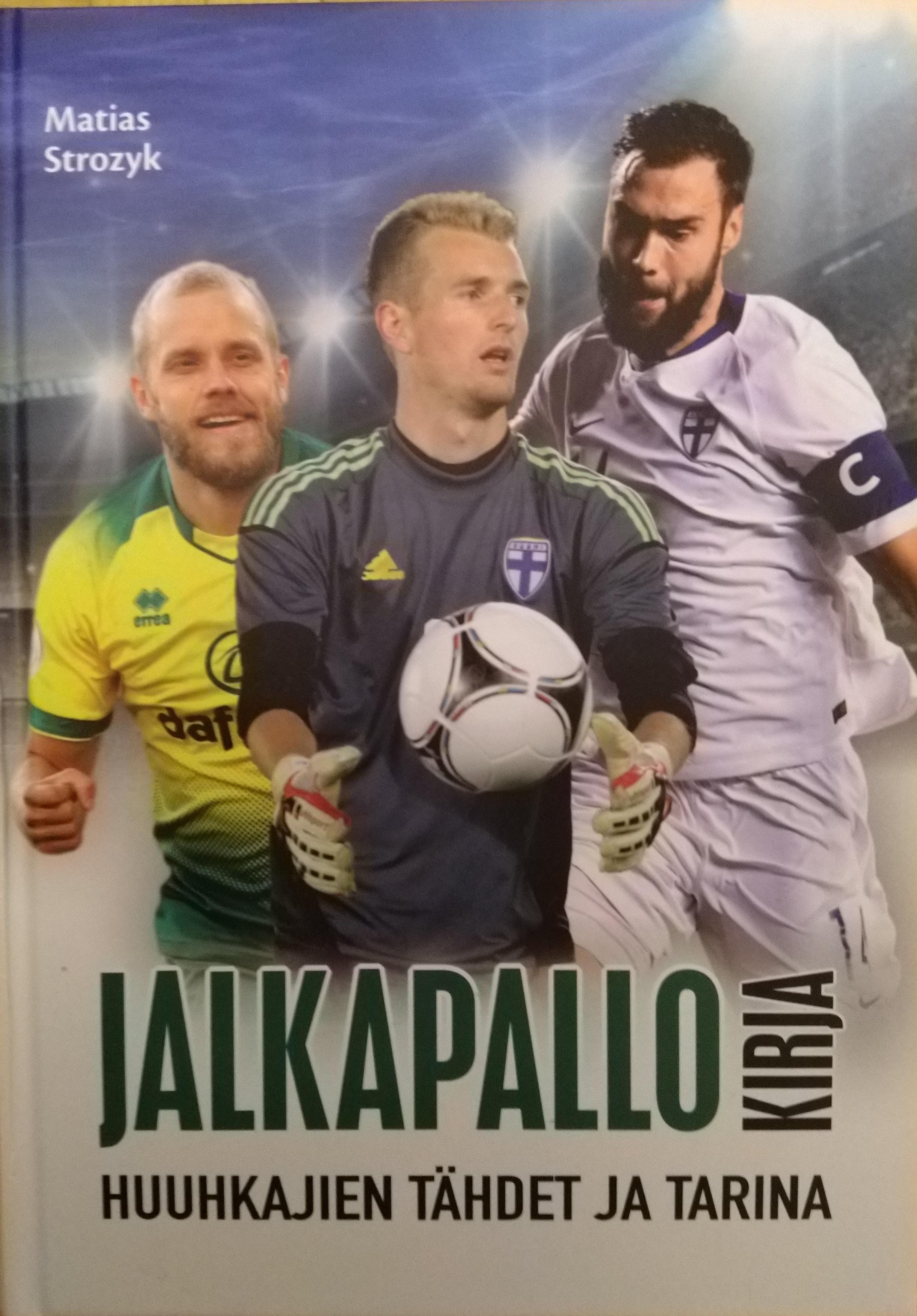 Matias Strozykin kirjan Jalkapallokirja – Huuhkajien tähdet ja tarina kansi