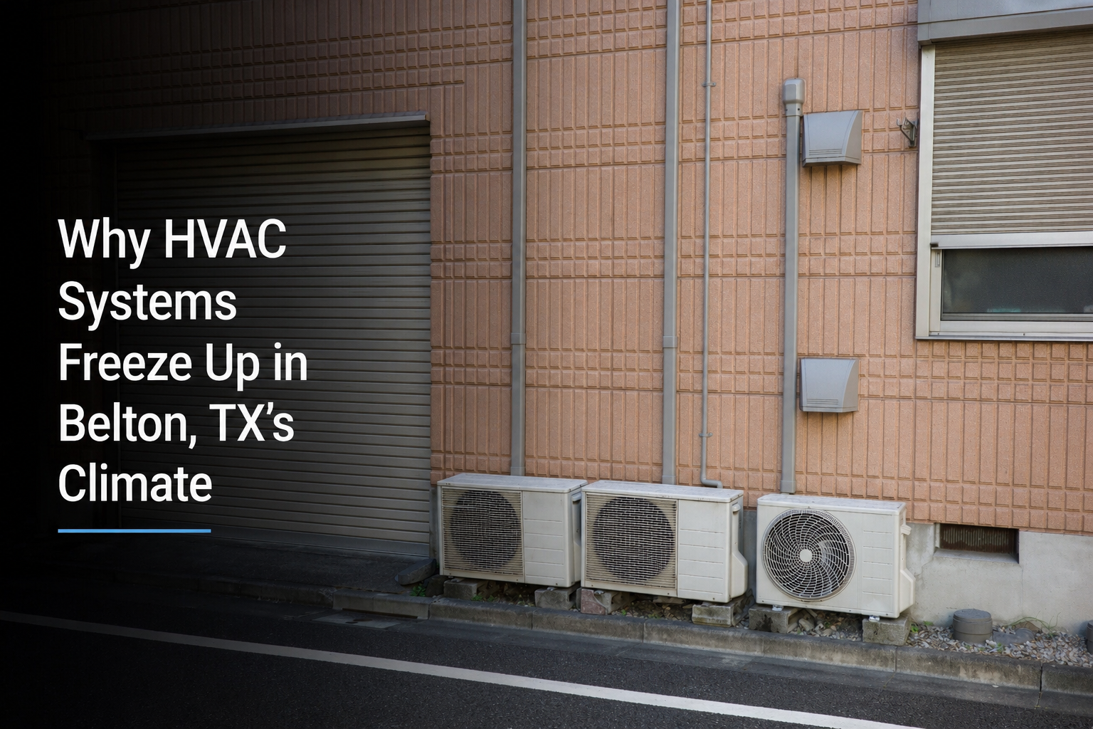 Why HVAC Systems Freeze Up in Belton, TX's Climate
