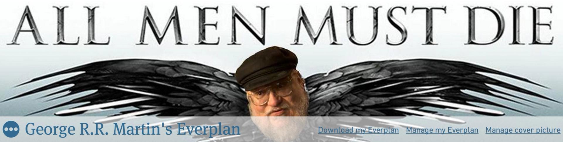 Open Letter To Game Of Thrones Creator George R.R. Martin | Everplans