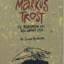 Markus Trost og drømmen om den grønne øya laget av Per Dybvig jr