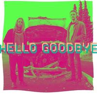HELLO GOODBYE