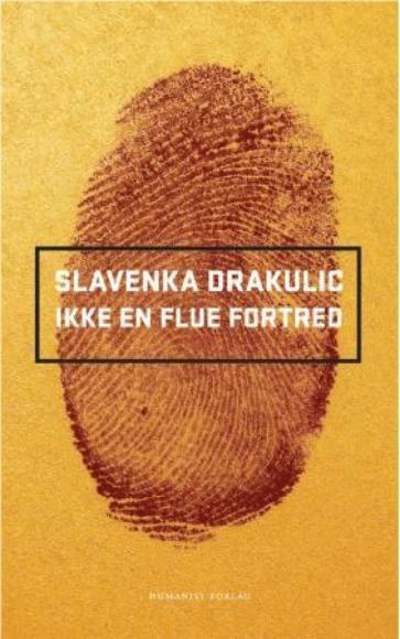 Bokomslag Ikke en flue fortred av Slavenka Drakulic