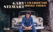 Gary Stewart: I Am From the Honky-Tonks