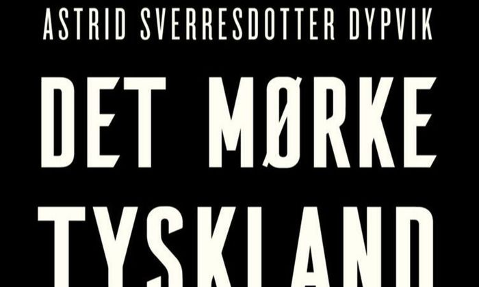 Det mørke Tyskland av Astrid Sverresdotter Dypvik