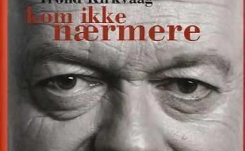 Trond Kirkvaag Kom ikke nærmere bokforside