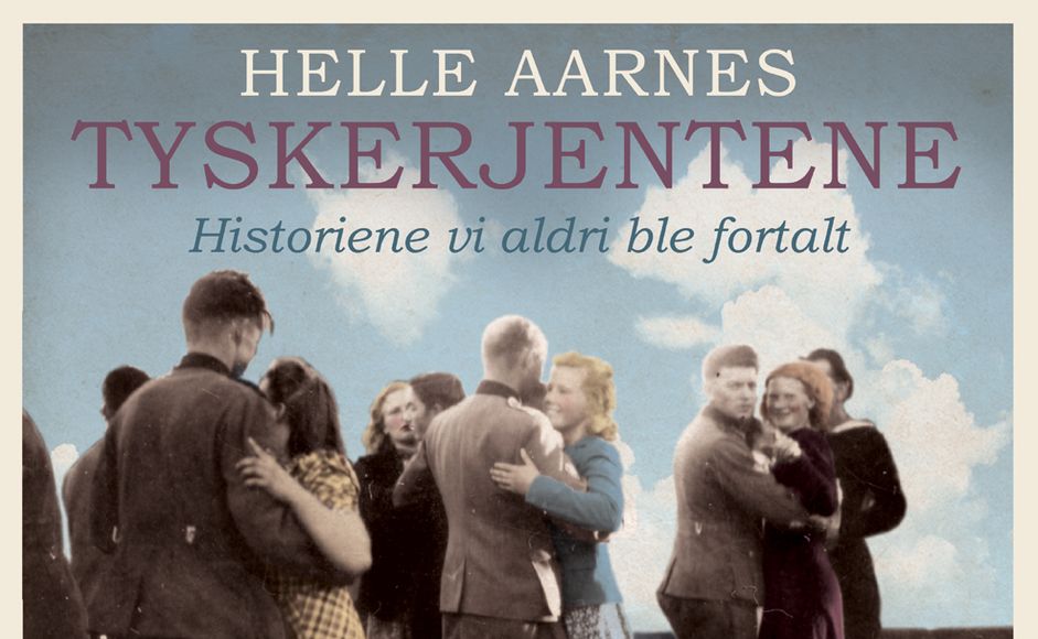 Tyskerjentene – historiene vi aldri ble fortalt av Helle Aarnes