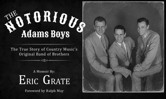 The Notorious Adams Boys: The True Story of Country Music’s Original Band of Brothers