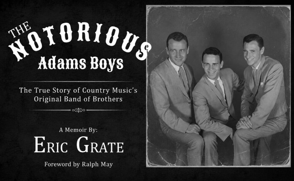 The Notorious Adams Boys: The True Story of Country Music’s Original Band of Brothers